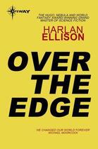 Couverture du livre « Over the Edge » de Harlan Ellison aux éditions Orion Digital