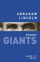 Couverture du livre « Abraham Lincoln pocket GIANTS » de Smith Adam I P aux éditions History Press Digital