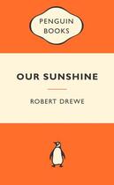 Couverture du livre « Our Sunshine: Popular Penguins » de Drewe Robert aux éditions Penguin Books Ltd Digital