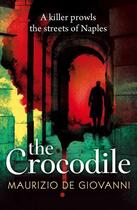 Couverture du livre « The Crocodile » de Giovanni Maurizio aux éditions Little Brown Book Group Digital