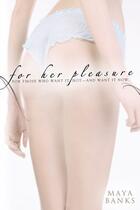 Couverture du livre « For Her Pleasure » de Maya Banks aux éditions Penguin Group Us