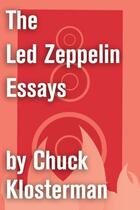 Couverture du livre « The Led Zeppelin Essays » de Chuck Klosterman aux éditions Scribner