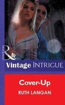 Couverture du livre « Cover-Up (Mills & Boon Vintage Intrigue) » de Ruth Langan aux éditions Mills & Boon Series