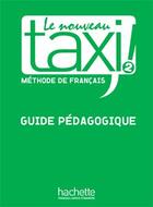 Couverture du livre « Le nouveau taxi ; niveau 2 ; guide pédagogique » de Guedon/Hirschprung aux éditions Hachette Fle