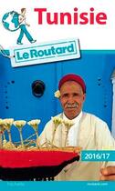 Couverture du livre « Guide du Routard ; Tunisie (édition 2016) » de Collectif Hachette aux éditions Hachette Tourisme