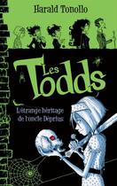 Couverture du livre « Les Todds t.1 ; l'étrange héritage de l'oncle Déprius » de Harald Tonollo aux éditions Hachette Romans