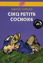 Couverture du livre « Cinq petits cochons » de Agatha Christie aux éditions Le Livre De Poche Jeunesse