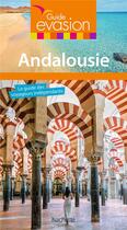 Couverture du livre « Guide évasion ; Andalousie » de Collectif Hachette aux éditions Hachette Tourisme