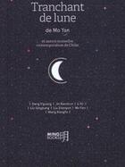 Couverture du livre « Tranchant de lunes et autres nouvelles contemporaines de Chine » de  aux éditions Ming Books
