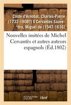 Couverture du livre « Nouvelles imitees de michel cervantes et autres auteurs espagnols » de Coste D'Arnobat C-P. aux éditions Hachette Bnf