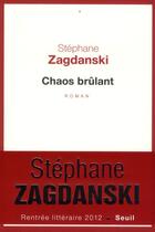 Couverture du livre « Chaos brûlant » de Stephane Zagdanski aux éditions Seuil