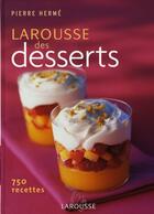 Couverture du livre « Larousse des desserts » de Pierre Herme aux éditions Larousse