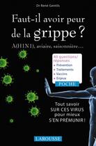 Couverture du livre « Faut-il avoir peur de la grippe ? A(H1N1), aviaire, saisonnière... » de Gentils Rene aux éditions Larousse