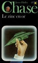 Couverture du livre « Le Zinc en or » de James Hadley Chase aux éditions Gallimard