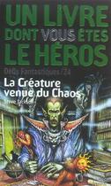 Couverture du livre « Défis fantastiques t.24 ; la créature venue du chaos » de Steve Jackson aux éditions Gallimard-jeunesse