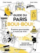 Couverture du livre « Guide du Paris boui-boui : évasions gourmandes à moins de 15 ! » de Sarah Velha et Chloe Vasselin aux éditions Alternatives