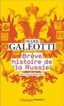 Couverture du livre « Brève histoire de la Russie : comment le plus grand pays du monde s'est inventé » de Mark Galeotti aux éditions Flammarion