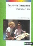 Couverture du livre « Entrer en littérature avec les 3/4 ans » de Moulat-Vigier A-M. aux éditions Nathan