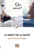 Couverture du livre « Le droit de la santé (8e édition) » de Forges Jean-Michel D aux éditions Que Sais-je ?