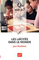 Couverture du livre « Les laïcités dans le monde (4e édition) » de Jean Baubérot aux éditions Presses Universitaires De France