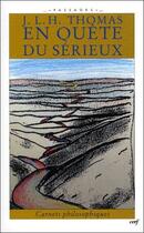 Couverture du livre « En quête du sérieux » de Thomas Jlh aux éditions Cerf