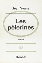 Couverture du livre « Les pèlerines » de Jean Yvane aux éditions Denoel