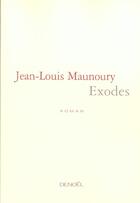 Couverture du livre « Exodes » de Jean-Louis Maunoury aux éditions Denoel