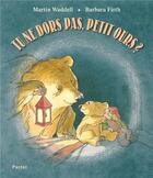 Couverture du livre « Tu ne dors pas petit ours ? » de Barbara Firth et Martin Waddell aux éditions Ecole Des Loisirs