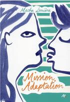 Couverture du livre « Mission adaptation » de Jeanne Boyer et Macha Lemiere aux éditions Ecole Des Loisirs