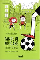 Couverture du livre « Bande de boucans Tome 1 : le pari d'Enzo » de Caroline Hue et Anais Sautier aux éditions Ecole Des Loisirs