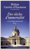 Couverture du livre « Des siècles d'immortalité » de Helene Carrere D'Encausse aux éditions Fayard