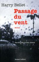 Couverture du livre « Passage du vent » de Harry Bellet aux éditions Robert Laffont