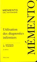 Couverture du livre « Utilisation des diagnostics infirmiers (2e édition) » de L Grondin et Margot Phaneuf aux éditions Maloine