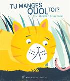 Couverture du livre « Tu manges quoi, toi ? » de Silas Neal C. aux éditions Albin Michel