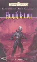 Couverture du livre « Les Royaumes Oubliés - la guerre de la reine-araignée Tome 5 : annihilation » de Philip Athans aux éditions Fleuve Editions