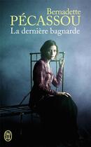 Couverture du livre « La dernière bagnarde » de Bernadette Pecassou aux éditions J'ai Lu