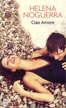 Couverture du livre « Ciao amore » de Helena Noguerra aux éditions J'ai Lu