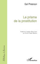 Couverture du livre « Le prisme de la prostitution » de Gail Pheterson aux éditions Editions L'harmattan