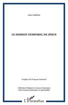 Couverture du livre « Le dessein temporel de Jésus » de Jean Labbens aux éditions Editions L'harmattan