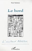 Couverture du livre « Le bord » de Pierre Taminiaux aux éditions Editions L'harmattan