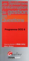 Couverture du livre « Les systèmes d'information de gestion en questions ; programme DCG 8 » de Marc Badan et Aldo Levy aux éditions Gualino