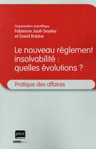 Couverture du livre « Le nouveau règlement insolvabilité : quelles évolutions ? » de David Robine et Fabienne Jault-Seseke aux éditions Joly