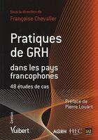 Couverture du livre « Pratiques de GRH dans les pays francophones ; 48 études de cas » de Chevalier/Francoise aux éditions Vuibert