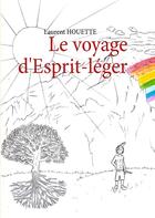 Couverture du livre « Le voyage d'Esprit-léger » de Laurent Houette aux éditions Books On Demand
