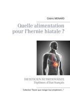 Couverture du livre « Quelle alimentation pour l'hernie hiatale ? » de Cedric Menard aux éditions Books On Demand