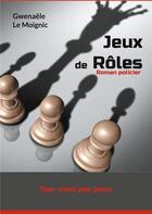 Couverture du livre « Jeux de Rôles : Tuer n'est pas jouer » de Le Moignic Gwenaele aux éditions Books On Demand