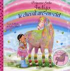 Couverture du livre « PRINCESSE STELLA : Indigo, le cheval arc-en-ciel » de Sarah Kilbride et Sophie Tilley aux éditions Grund