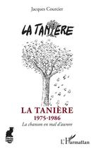 Couverture du livre « La tanière 1975-1986 ; la chanson en mal d'aurore » de Jacques Courcier aux éditions L'harmattan