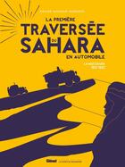 Couverture du livre « La première traversée du Sahara en automobile » de Ariane Audouin-Dubreuil aux éditions Glenat