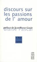 Couverture du livre « Blaise Pascal ; discours sur les passions de l'amour » de Blaise Pascal aux éditions Cecile Defaut